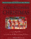 A Very Southern Christmas: Holiday Stories from the South's Best Writers - Richard Ford, Fred Chappell, Tim Gautreaux, Mary Ward Brown, Lee Smith, Robert Olen Butler, Charline R. McCord, Tim McLaurin, Julia Ridley Smith, Valerie Sayers, Donna Tartt