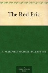 The Red Eric - R.M. Ballantyne