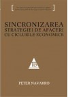 Sincronizarea strategiei de afaceri cu ciclurile economice - Peter Navarro