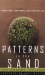 Patterns In The Sand: Computers, Complexity, And Everyday Life - Terry R.J. Bossomaier, David Green