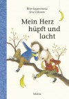 Mein Herz hüpft und lacht: Kinderbuch - Rose Lagercrantz, Eva Eriksson, Angelika Kutsch