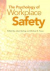 The Psychology of Workplace Safety - Julian Barling, Michael R. Frone