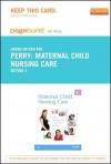 Maternal Child Nursing Care - Pageburst E-Book on Kno (Retail Access Card) - Shannon E. Perry, Marilyn J Hockenberry, Deitra Leonard Lowdermilk, David Wilson