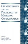 Creating Images and the Psychology of Marketing Communication - Lynn R. Kahle
