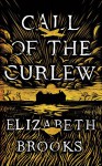 Call of the Curlew - Elizabeth Brooks