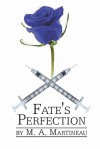 Fate's Perfection - M.A. Martineau