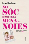 No sóc d'aquesta mena de noies (Clàssica) (Catalan Edition) - Lena Dunham, Núria Parés Sellarés