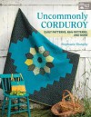 Uncommonly Corduroy: Quilt Patterns, Bag Patterns, and More - That Patchwork Place