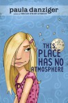 This Place Has No Atmosphere - Paula Danziger