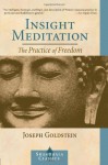 Insight Meditation: A Psychology of Freedom - Joseph Goldstein