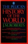 The Penguin History of the World - J.M. Roberts