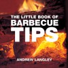The Little Book of Barbecue Tips - Andrew Langley, Andrew Langley