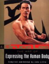 The Art of Expressing the Human Body - Bruce Lee, John Little