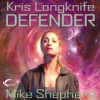 Defender (Kris Longknife, #11) - Mike Shepherd, Dina Pearlman