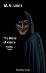 The Bravo Of Venice: A Gothic Thriller - Matthew Gregory Lewis