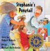 Stephanie's Ponytail (Turtleback School & Library Binding Edition) (Munsch for Kids) - Robert Munsch, Michael Martchenko