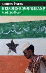 Becoming Somaliland - Mark Bradbury