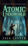 Atomic Underworld: Part One - Jack Conner