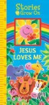 Stories to Grow On: Jesus Loves Me - Publications International Ltd., Virginia Ragland Biles