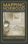 Mapping Norwood: An Irish American Memoir - Charles Fanning