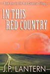 In This Red Country - J.P. Lantern