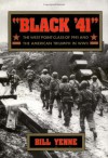Black '41: The West Point Class of 1941 and the American Triumph in World War II - Bill Yenne