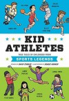 Kid Athletes: True Tales of Childhood from Sports Legends - David Stabler, Doogie Horner
