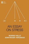 An Essay on Stress - Morris Halle, Jean-Roger Vergnaud