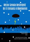 Héctor Germán Oesterheld: de El Eternauta a Montoneros - Roberto von Sprecher, Federico Reggiani