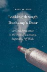 Looking Through Duchamp's Door - Hans Belting