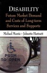 Disability: Future Market Demand and Costs of Long-Term Services and Supports - Michael Morris