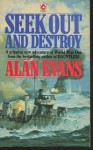 Seek Out and Destroy (Commander Cochrane Smith #4) - Alan Evans