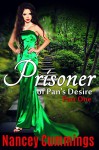 Prisoner of Pan's Desire: Part One (Villains and Vixens of Charity Isles Book 1) - Nancey Cummings