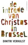 De intrede van Christus in Brussel: in het jaar 2000 en oneffen ongeveer - Dimitri Verhulst