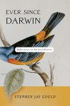Ever Since Darwin: Reflections in Natural History - Stephen Jay Gould