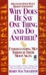 Why Does He Say One Thing and Do Another?: Understanding Men Through Their Moon Signs - Robin Macnaughton