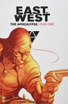 East of West The Apocalypse: Year One - Jonathan Hickman, Nick Dragotta, Nick Dragotta