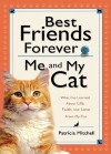 Best Friends Forever: Me and My Cat: What I've Learned about Life, Love, and Faith from My Cat - Patricia Mitchell