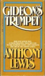 Gideon's Trumpet; How One Lonely Man, a Poor Prisoner, Took His Case to The Supreme Court - and Changed the Law of the United States - Anthony Lewis