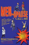 MEN-opause: The Book for Men - Michael Goodman