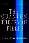 The Quantum Theory of Fields: Volume I, Foundations - Steven Weinberg
