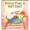 Hotter Than a Hot Dog! - Stephanie Calmenson