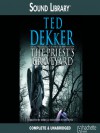 The Priest's Graveyard - Ted Dekker, Rebecca Soler, Henry Leyva