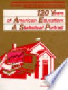 120 years of American education : a statistical portrait - National Center for Education Statistics