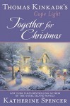 Thomas Kinkade's Cape Light: Together for Christmas - Katherine Spencer