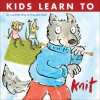 Kids Learn to Knit - Lucinda Guy, Francois Hall