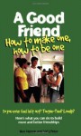 A Good Friend: How to Make One, How to Be One (Boys Town Teens and Relationships) - Ron Herron, Val J. Peter