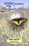 An Introduction to Southern California Butterflies - Fred Heath, Herbert Clarke