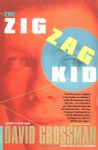 The Zigzag Kid: A Novel - David Grossman, Betsy Rosenberg
