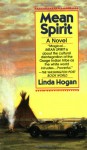 Mean Spirit - Linda Hogan